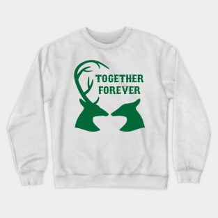 Together Forever - Deer Crewneck Sweatshirt